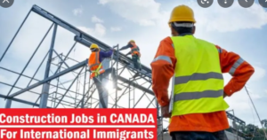 Construction workers jobs in Canada 2022