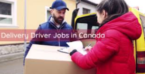 Delivery Jobs in Canada 2022: