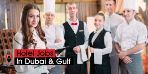 HOTEL JOBS IN Dubai UAE 2022: