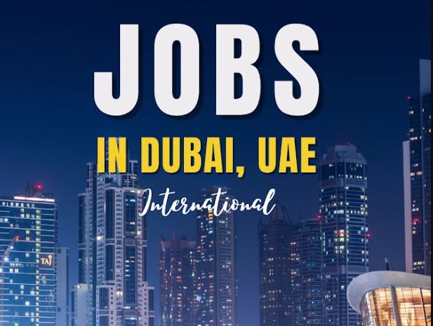 Latest Jobs in Dubai 2022: