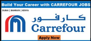 Carrefour Jobs in Dubai 2022: