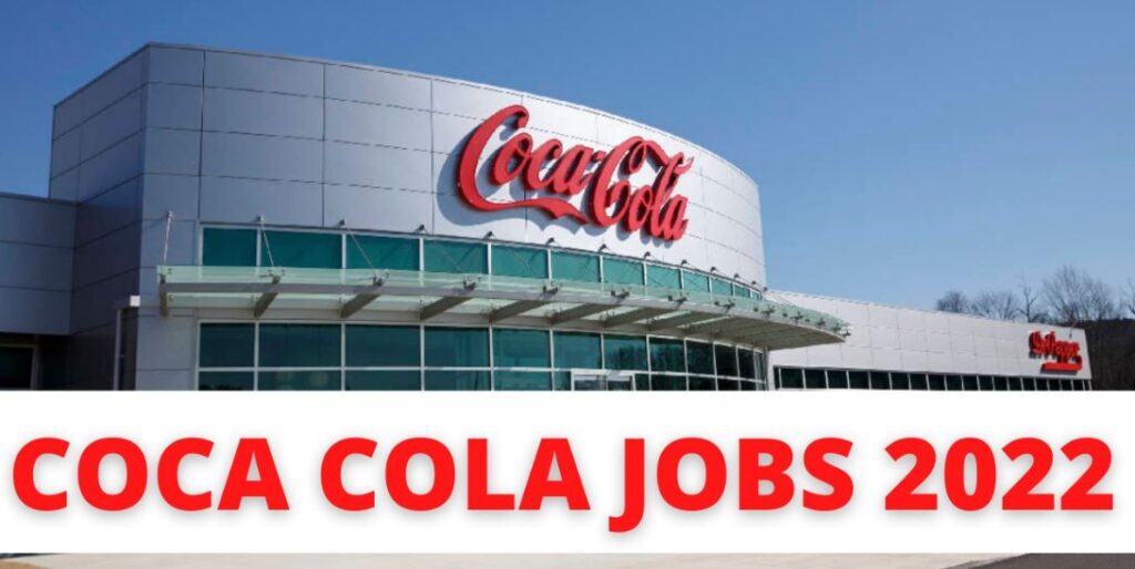JOBS IN COCA COLA 2022: