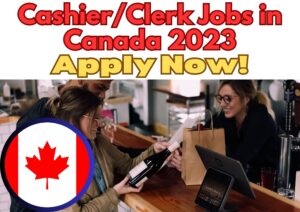 Cashier/Clerk Jobs in Canada 2023